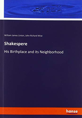 Shakespere: His Birthplace and its Neighborhood