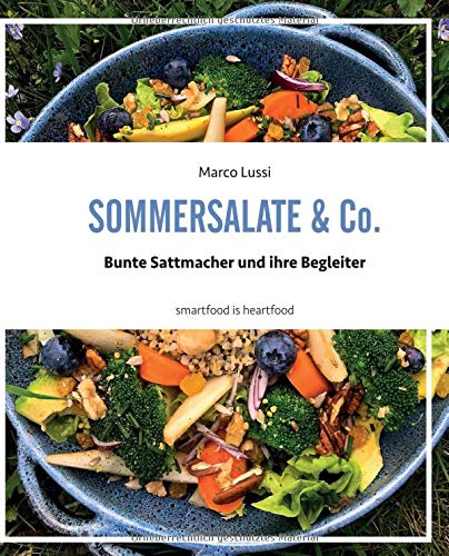 Sommersalate & Co.: Bunte Sattmacher und ihre Begleiter