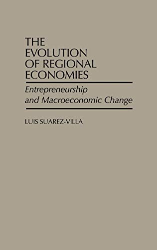 The Evolution of Regional Economies: Entrepreneurship and Macroeconomic Change (Lecture Notes in Economics and)