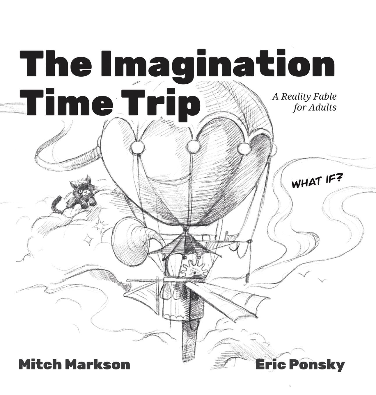 The Imagination Time Trip: A Reality Fable for Adults