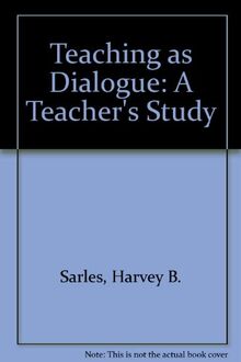 Teaching As Dialogue: A Teacher's Study