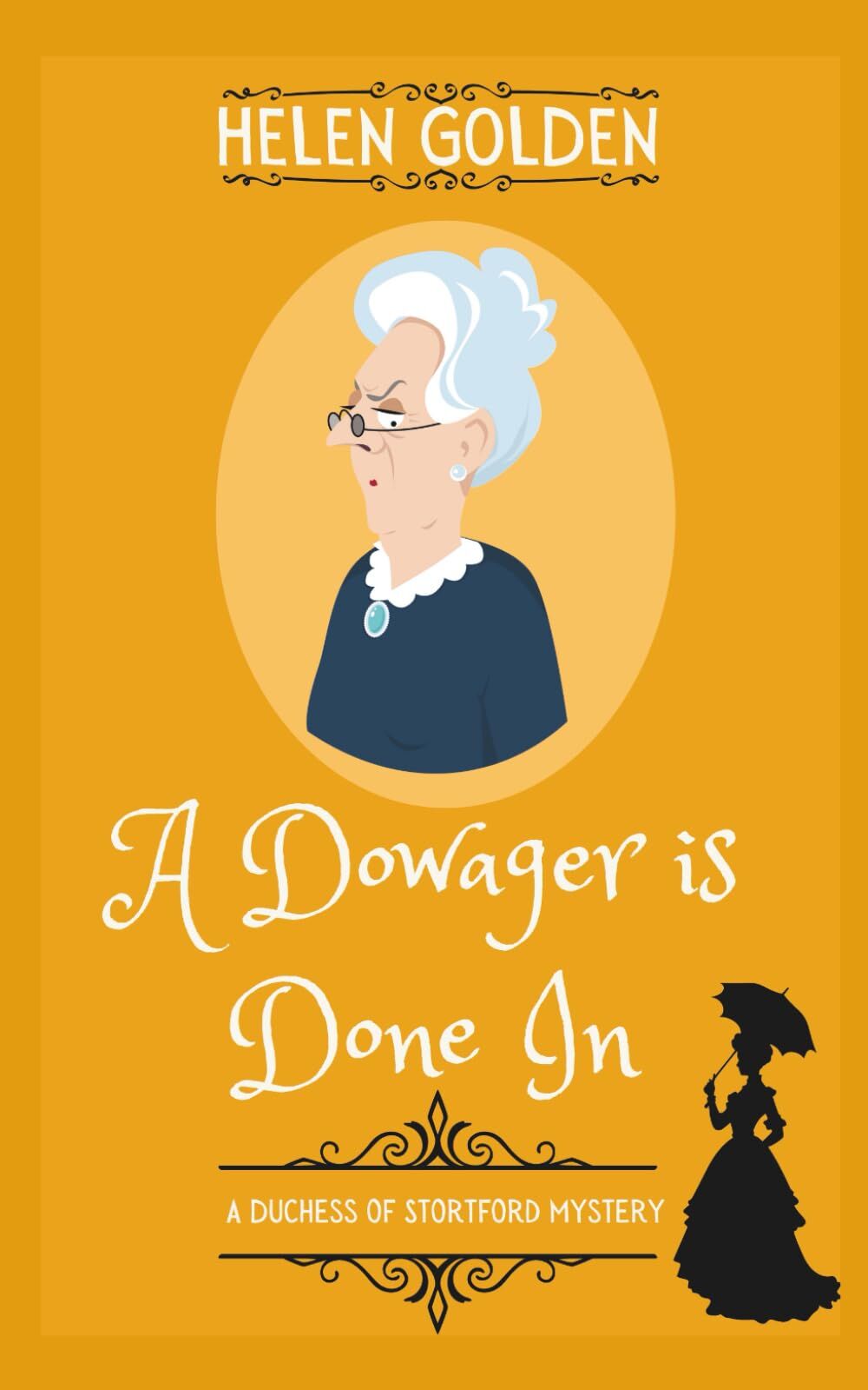 A Dowager is Done In (A Duchess of Stortford Mystery)