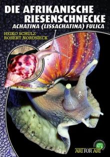 Die Afrikanische Riesenschnecke - Achatina fulica