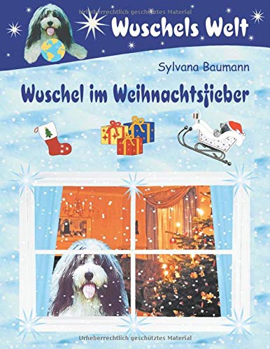 Wuschel im Weihnachtsfieber (Wuschels Welt)