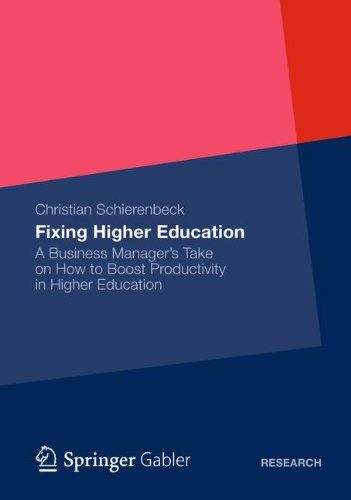 Fixing Higher Education: A Business Manager's Take on How to Boost Productivity in Higher Education