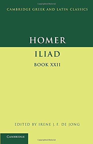 Homer, Iliad Book 22 (Cambridge Greek And Latin Classics)