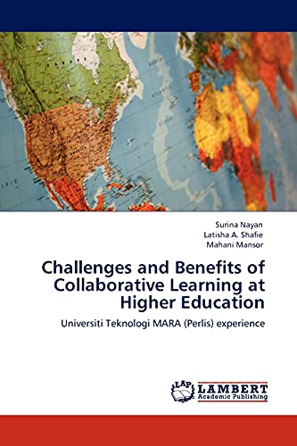 Challenges and Benefits of Collaborative Learning at Higher Education: Universiti Teknologi MARA (Perlis) experience