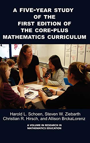 A 5-Year Study of the First Edition of the Core-Plus Mathematics Curriculum (Hc) (Research in Mathematics Education)
