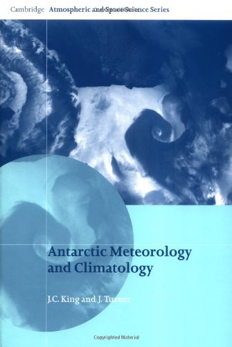 Antarctic Meteorology and Climatology (Cambridge Atmospheric and Space Science Series)