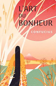 L'art du bonheur : extraits choisis des Entretiens