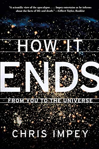 Chris Impey How It Ends, From You To The Universe