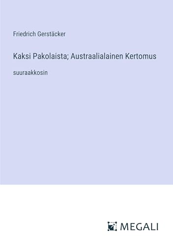 Kaksi Pakolaista; Austraalialainen Kertomus: suuraakkosin