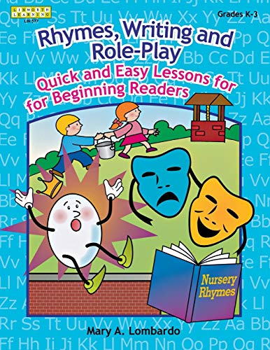 Rhymes, Writing, and Role-Play: Quick & Easy Lessons for Beginning Readers: Quick and Easy Lessons for Beginning Readers, Grades K-3