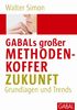 GABALs großer Methodenkoffer Zukunft: Grundlagen und Trends