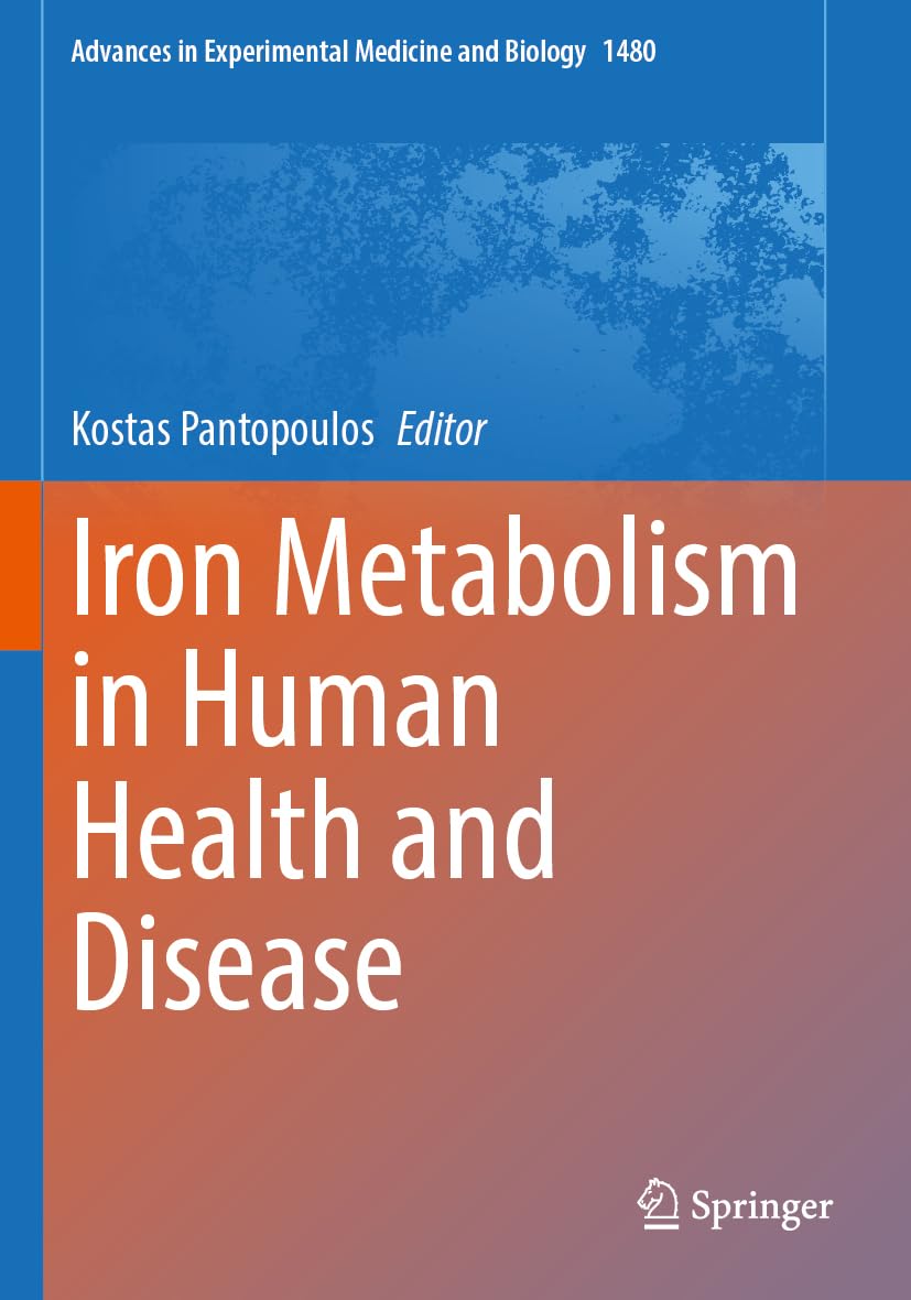 Iron Metabolism in Human Health and Disease: DE (Advances in Experimental Medicine and Biology, 1480)