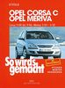 Opel Corsa C 9/00 bis 9/06: Opel Meriva 5/03 bis 4/10, So wird's gemacht, Band 131