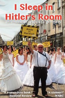 I Sleep in Hitler's Room: An American Jew Visits Germany