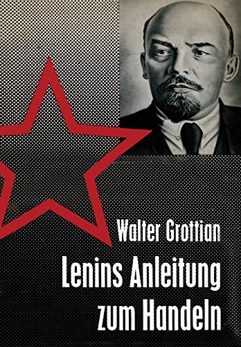 Lenins Anleitung zum Handeln: Theorie Und Praxis Sowjetischer Außenpolitik (German Edition)