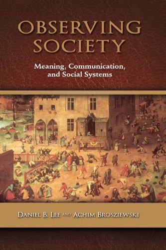 Observing Society: Meaning, Communication, and Social Systems