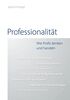 Professionalität: Wie Profis denken und Handeln
