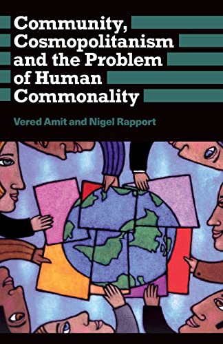 Community, Cosmopolitanism and the Problem of Human Commonality (Anthropology, Culture and Society)