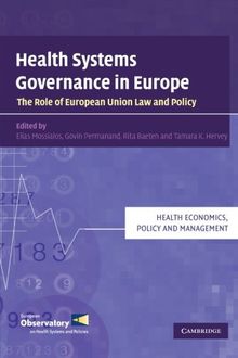 Health Systems Governance in Europe: The Role Of European Union Law And Policy (Health Economics, Policy And Management)