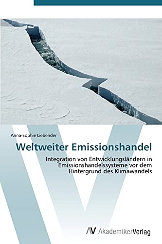 Weltweiter Emissionshandel: Integration von Entwicklungsländern in Emissionshandelssysteme vor dem Hintergrund des Klimawandels