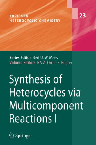 Synthesis of Heterocycles via Multicomponent Reactions I (Topics in Heterocyclic Chemistry, Band 23)