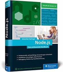 Node.js: Das umfassende Handbuch. Serverseitige Web-Applikationen mit JavaScript entwickeln