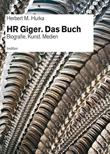 Hurka, Herbert M. Hr Giger. Das Buch, Biografie. Kunst. Medien