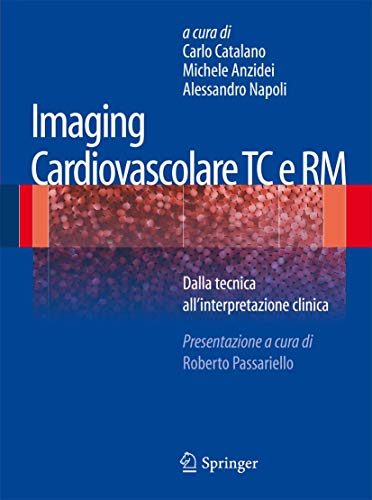 Imaging cardiovascolare TC e RM: Dalla tecnica all'interpretazione clinica
