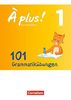 À plus! - Nouvelle édition / Band 1 - 101 Grammatikübungen: Mit Lösungen als Download