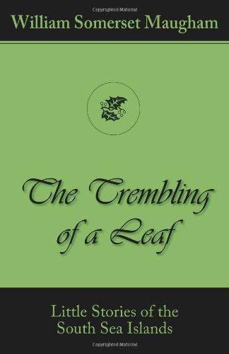 The Trembling of a Leaf (Little Stories of the South Sea Islands)