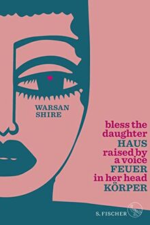 Haus Feuer Körper: Bless the Daughter Raised by a Voice in Her Head (zweisprachige Ausgabe Englisch-Deutsch)