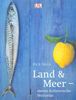Land & Meer - Meine kulinarische Weltreise