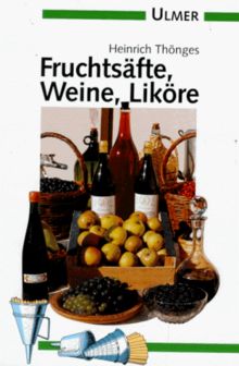 Fruchtsäfte, Weine, Liköre