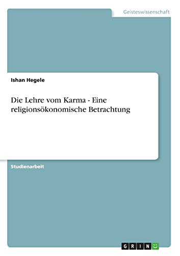 Die Lehre vom Karma - Eine religionsökonomische Betrachtung