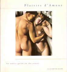 Plaisirs d'Amour: Erotic Guide to the Senses, An