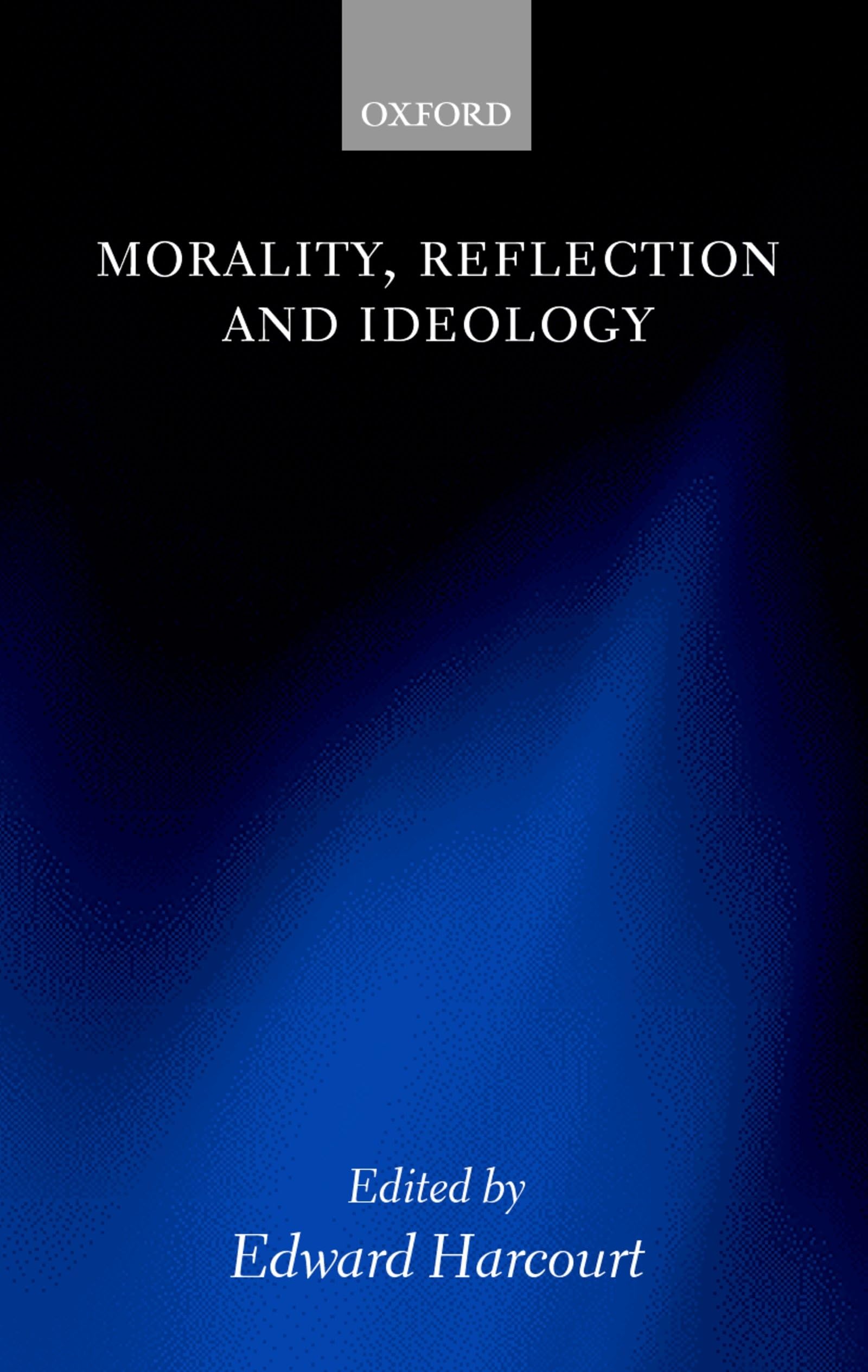 Morality, Reflection and Ideology