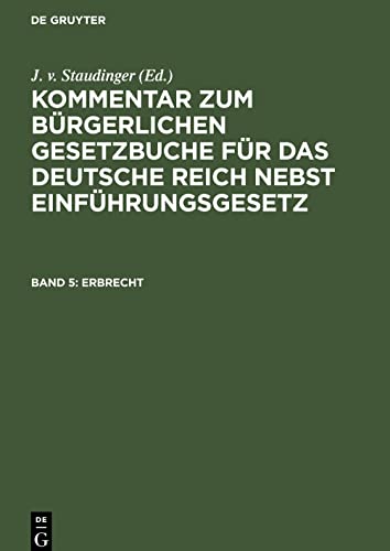 Kommentar zum Bürgerlichen Gesetzbuche für das deutsche Reich nebst Einführungsgesetz, Band 5, Erbrecht