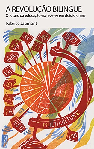 A Revolução Bilíngue: O futuro da educação escreve-se em dois idiomas (Bilingual Revolution, Band 29)