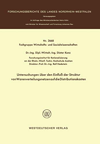 Untersuchungen über den Einfluß der Struktur von Warenverteilungsnetzen auf die Distributionskosten (Forschungsberichte des Landes Nordrhein-Westfalen, 2668, Band 2668)