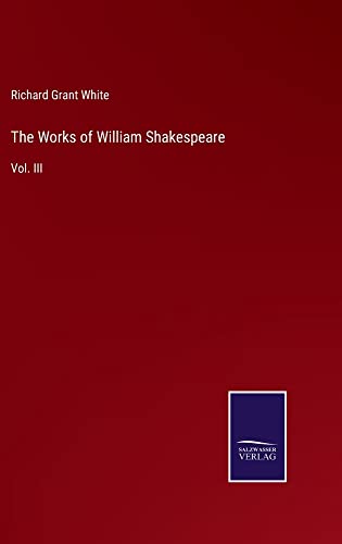 The Works of William Shakespeare: Vol. III