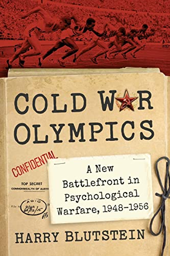 Cold War Olympics: A New Battlefront in Psychological Warfare, 1948-1956