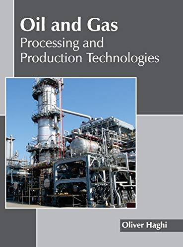 Oil and Gas: Processing and Production Technologies