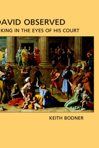 David Observed: A King in the Eyes of His Court (Hebrew Bible Monographs)