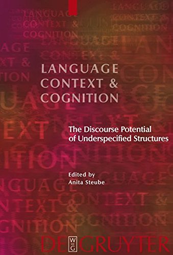 The Discourse Potential of Underspecified Structures (Language, Context and Cognition, Band 8)