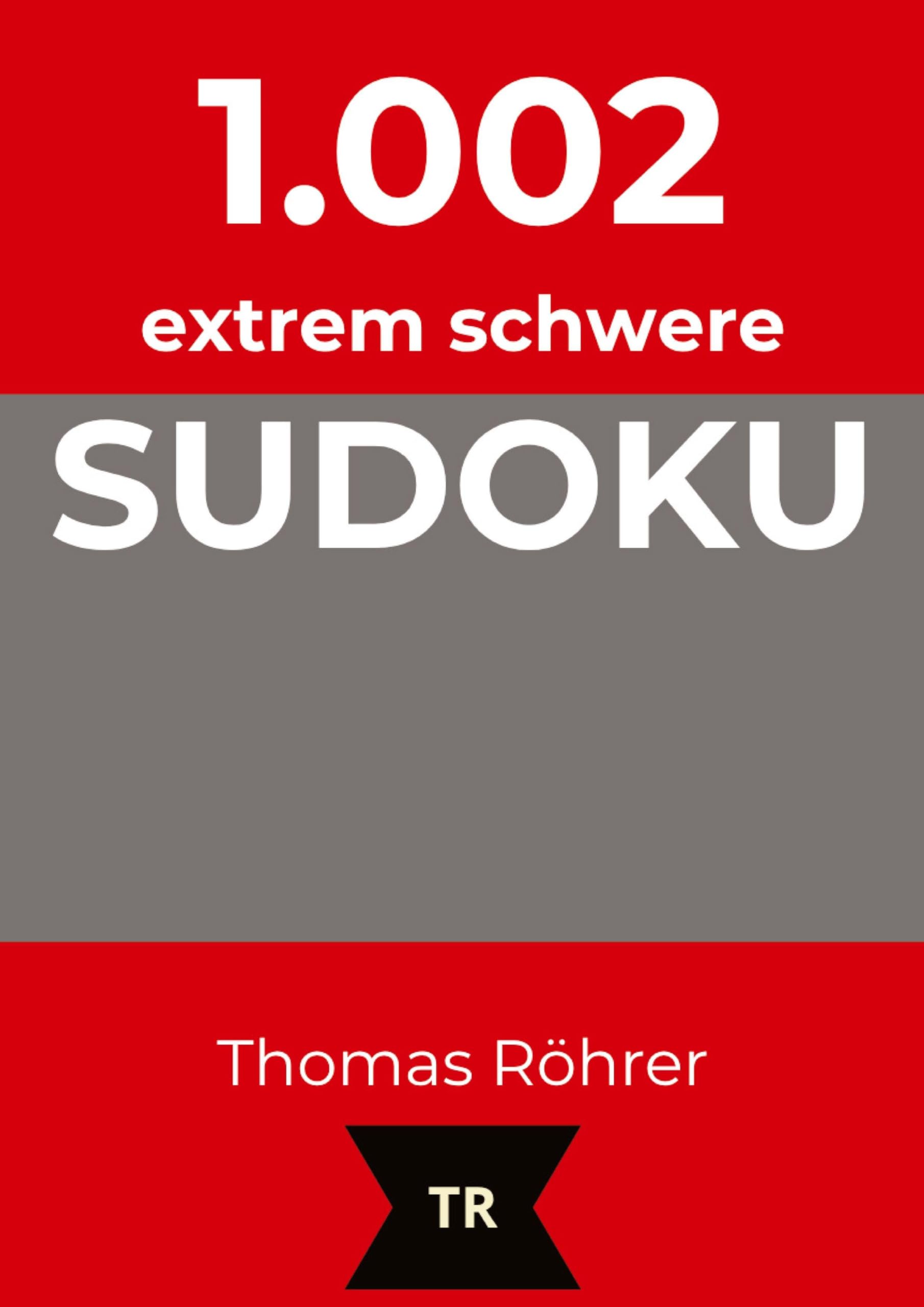 1.002er Sudoku extrem schwer: Das große Rätselbuch für Profis