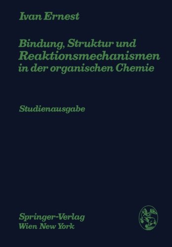 Bindung, Struktur und Reaktionsmechanismen in der organischen Chemie