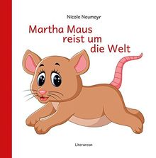 Martha Maus reist um die Welt (Literareon)